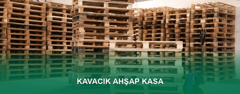 Kavacık Ahşap Kasa İmalatı