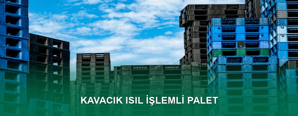 Kavacık Isıl İşlem Görmüş Palet İmalatı
