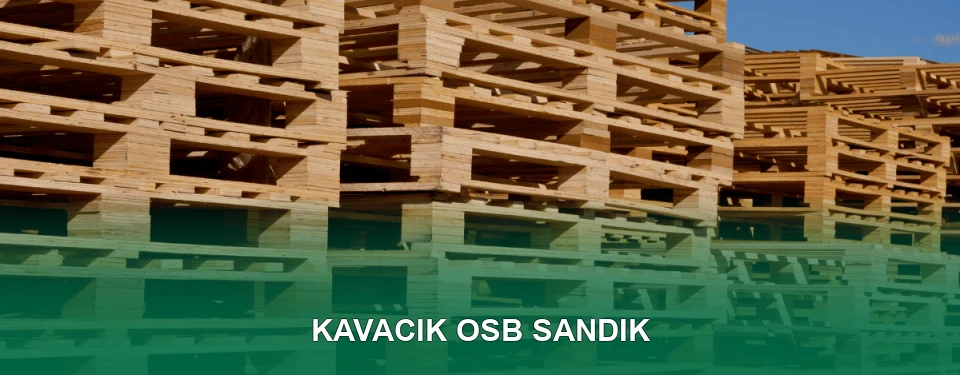 Kavacık OSB Sandık İmalatı